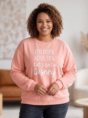 NWOT Im Done Adulting Lets Go To Disney Graphic Sweatshirt Pink XLarge